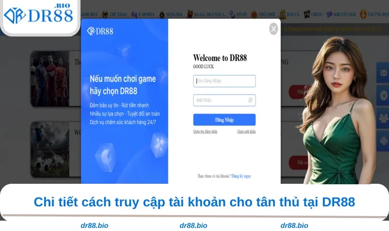 Đăng Nhập DR88 1 Chi tiết cách truy cập tài khoản cho tân thủ tại DR88